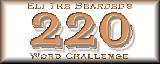 Eli the Bearded's 220 Word Challenge
