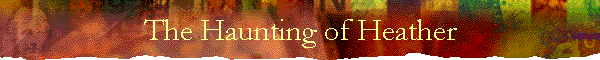The Haunting of Heather