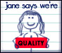Jane says we're Quality