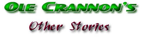 Other Stories by Ole Crannon
