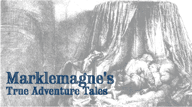 Marklemagne's True Adventure Tales