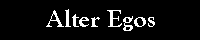 Alter Egos